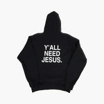 'Y'ALL NEED JESUS' Hoodie